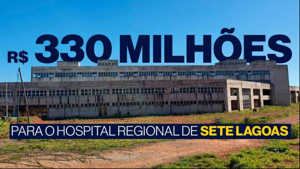 Acordo da Vale garante mais de R$ 300 milhões para conclusão do Hospital Regional de Sete Lagoas